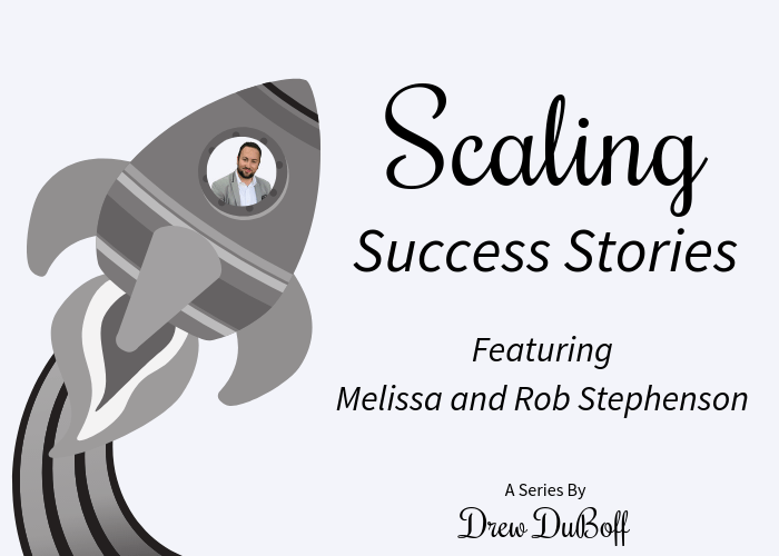 Scaling Success Stories Melissa and Rob Stephenson