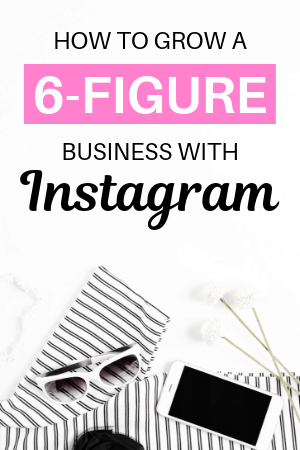 How to Grow a 6-Figure Business With Instagram