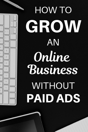 How to Grow An Online Business Without Paid Ads Sa El