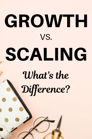 Growth vs. Scaling - What's the Difference