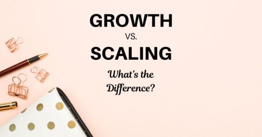 Growth vs. Scaling: What’s the Difference?