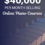 How to Make $40,000 Per Month Selling Online Piano Courses - Jacques Hopkins