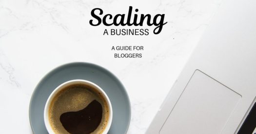 Scaling a Business: The How-To Guide for Bloggers