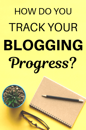 How do you track your blogging progress?