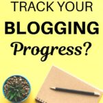 How do you track your blogging progress?