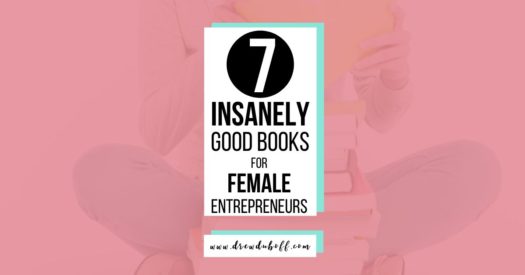 7 Insanely Good Books for Female Entrepreneurs