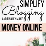 How to Simplify Blogging and Finally Make Money Online - Cate Rosales