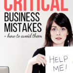 Don't Make These Critical Business Mistakes + How to Avoid Them