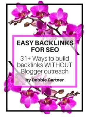 Easy Backlinks for SEO -- Debbie Gartner