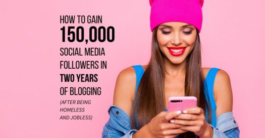 Elaine Rau: How To Gain 150,000 Followers In 2 Years Of Blogging (After Being Homeless and Jobless)