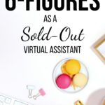 How to Make 6-Figures as a Sold-Out Virtual Assistant -- Kayla Sloan