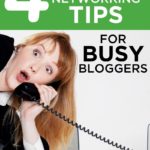 4 Powerful Business Networking Tips For Busy Bloggers