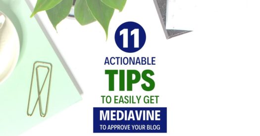 11 Actionable Tips to Easily Get Mediavine to Approve Your Blog | Get Approved By Mediavine