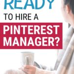 Are You Really Ready to Hire A Pinterest Manager?