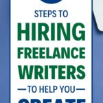 5 Steps to Hiring Freelance Writers to Help You Create Content