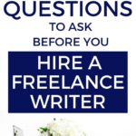 5 Questions to Ask Before You Hire a Freelance Writer