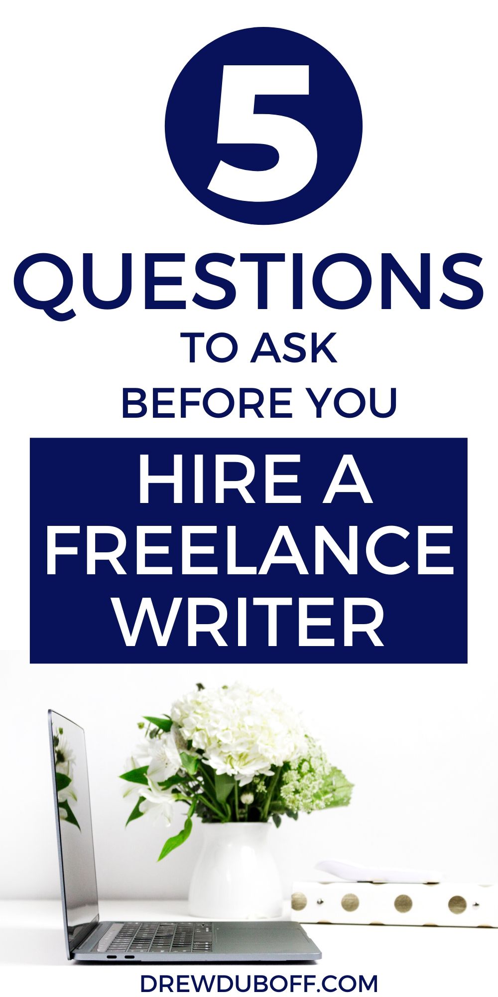 5 Questions to Ask Before You Hire a Freelance Writer