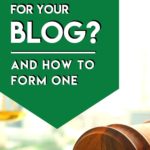 Do You Need An LLC For Your Blog? | And How to Form One