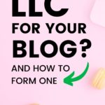 Do You Need an LLC For Your Blog? | And How to Form One