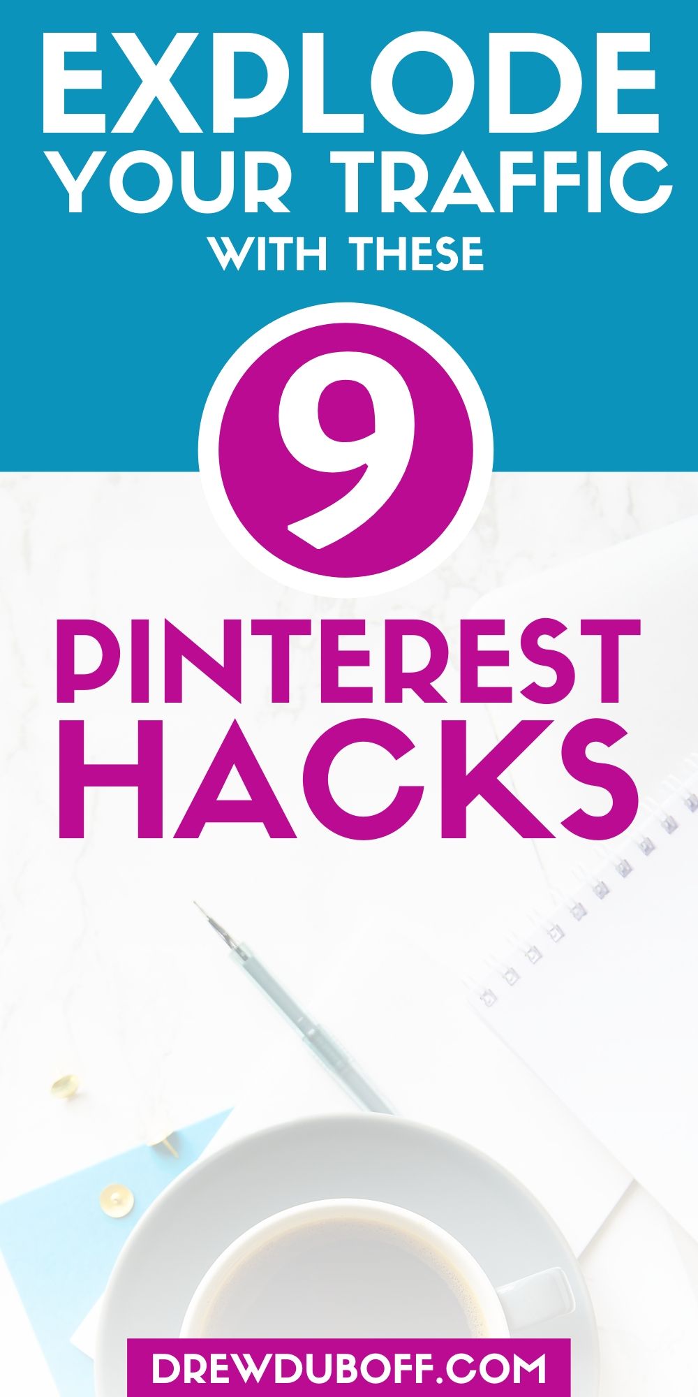 9 Pinterest Hacks That Will Explode Your Traffic - Drew DuBoff