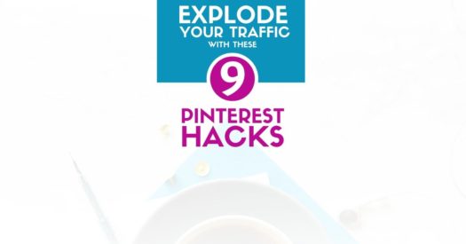 Explode Your Traffic With These 9 Pinterest Hacks