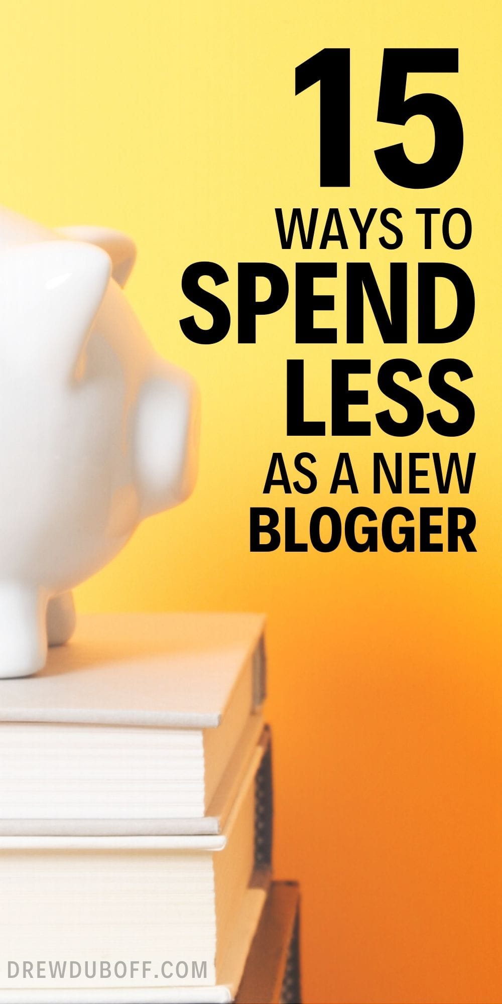 15 Ways to Spend Less As A New Blogger