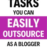 17 Tasks You Can Easily Outsource as a Blogger