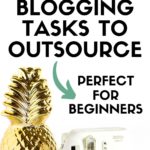 17 Blogging Tasks to Outsource | Perfect for Beginners