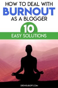 How to Deal With Burnout as a Blogger 10 Easy Solutions