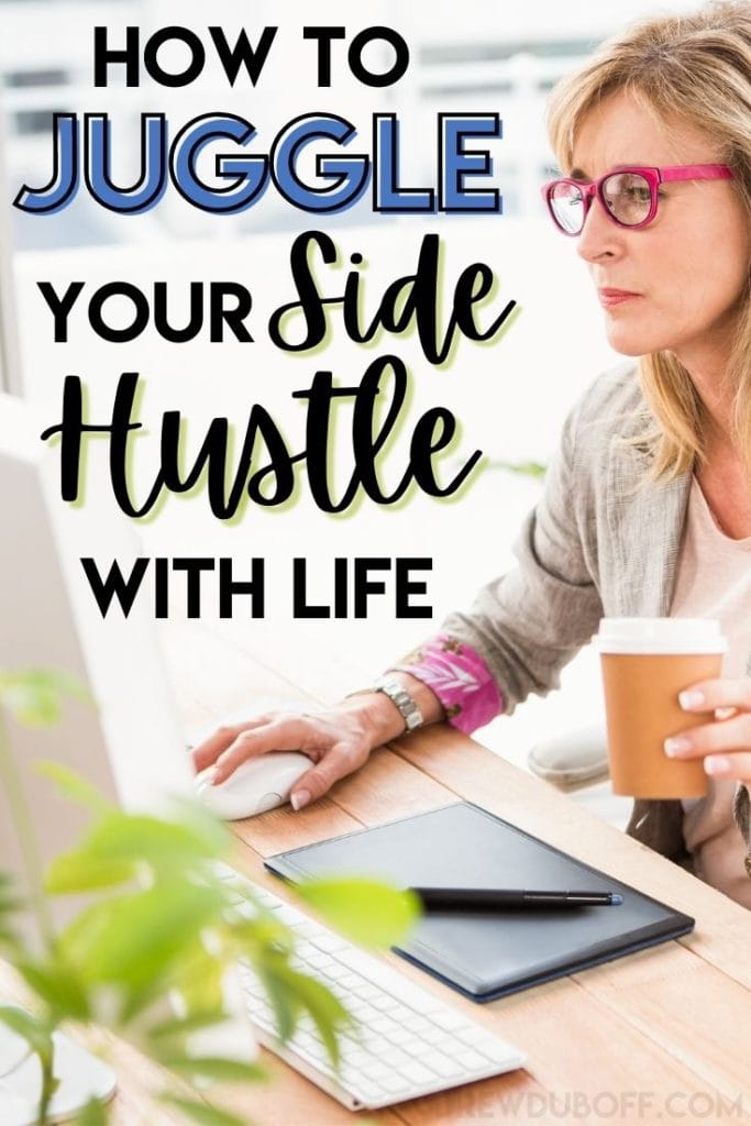 How to Juggle Your Side Hustle With Life