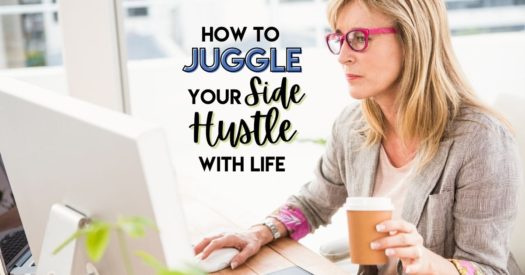 How to Juggle Your Side Hustle With Life